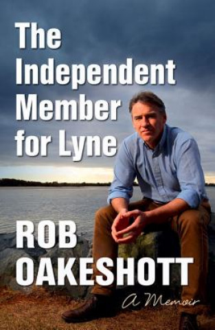 Carte Independent Member for Lyne: A Memoir Robert Oakeshott