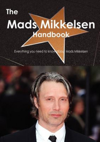 Carte The Mads Mikkelsen Handbook - Everything You Need to Know about Mads Mikkelsen Emily Smith