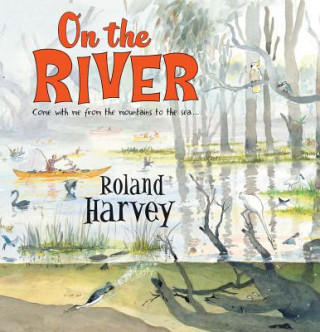 Kniha On the River Roland Harvey