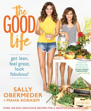 Könyv The Good Life: Get Lean, Feel Great, Look Fabulous! Sally Obermeder