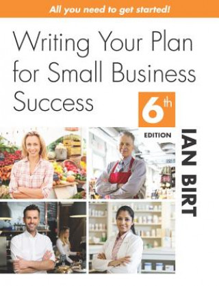 Knjiga Writing Your Plan for Small Business Success Ian Birt
