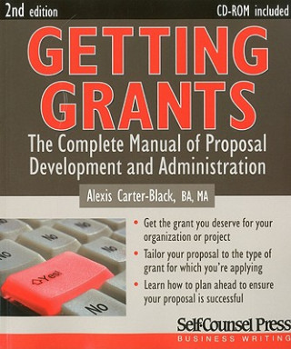Carte Getting Grants: The Complete Manual of Proposal Development and Administration Alexis Carter Black