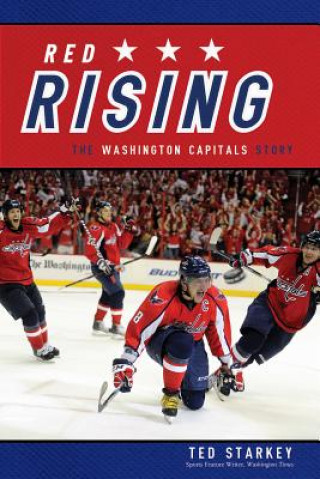 Książka Red Rising: The Washington Capitals Story Ted Starkey