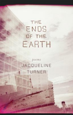 Könyv The Ends of the Earth Jacqueline Turner