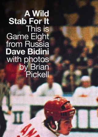 Könyv A Wild Stab for It: This Is Game Eight from Russia Dave Bidini