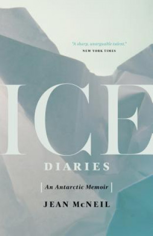 Könyv Ice Diaries: An Antarctic Memoir Jean McNeil