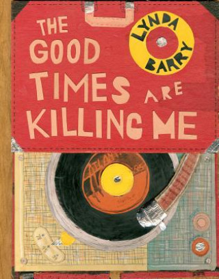 Könyv Good Times are Killing Me Lynda Barry