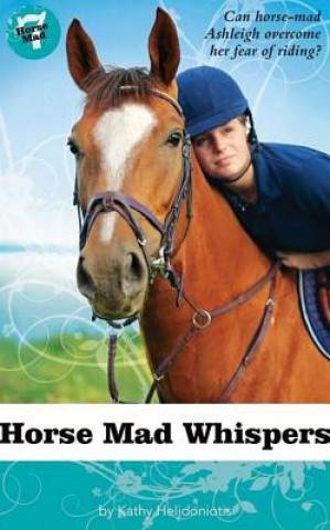 Kniha Horse Mad Whispers Kathy Helidoniotis