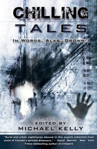 Kniha Chilling Tales: In Words, Alas, Drown I Michael Kelly