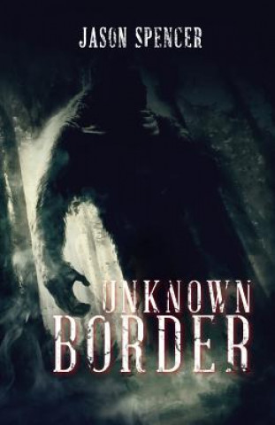 Kniha Unknown Border Jason Spencer
