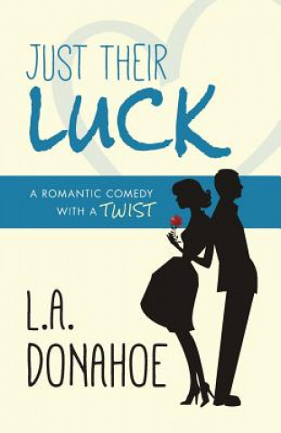 Livre Just Their Luck L. a. Donahoe