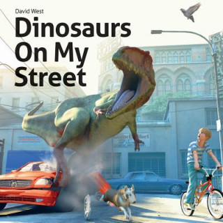 Knjiga Dinosaurs on My Street David West