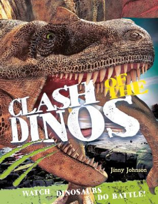 Carte Clash of the Dinos: Watch Dinosaurs Do Battle! Jinny Johnson