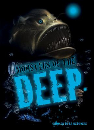 Kniha Monsters of the Deep Camilla de La Bedoyere