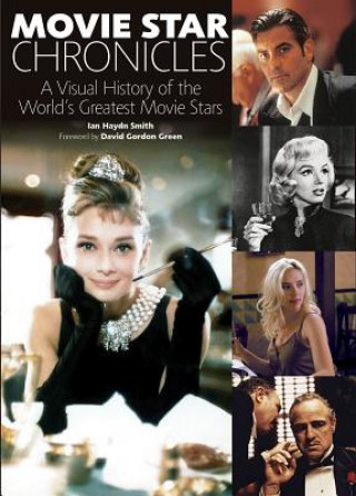 Libro Movie Star Chronicles: A Visual History of the World's Greatest Movie Stars David Green