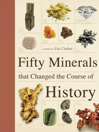 Kniha Fifty Minerals That Changed the Course of History Eric Chaline