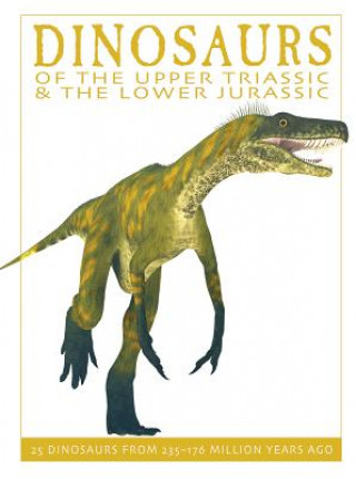 Kniha Dinosaurs of the Upper Triassic and the Lower Jurassic David West