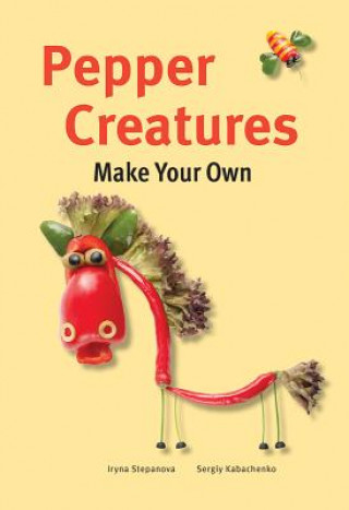 Knjiga Make Your Own - Pepper Creatures Iryna Stepanova