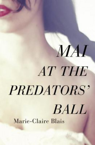 Книга Mai at the Predators' Ball Marie-Claire Blais