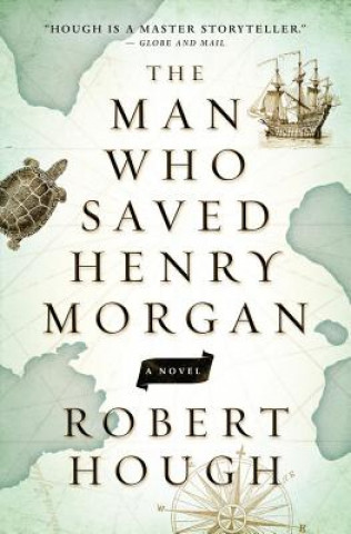 Könyv Man Who Saved Henry Morgan Robert Hough