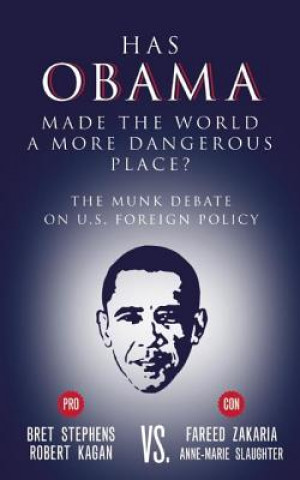 Kniha Has Obama Made the World a More Dangerous Place? Robert Kagan