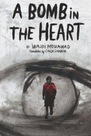 Könyv A Bomb in the Heart Wajdi Mouawad