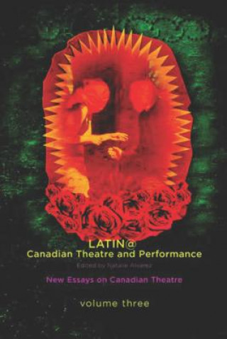 Kniha Latina/o Canadian Theatre and Performance Alicia Arrizon