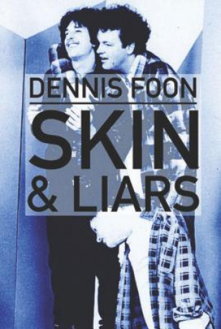 Kniha Skin & Liars Dennis Foon