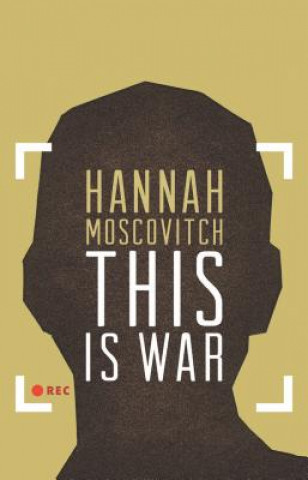 Kniha This Is War Hannah Moscovitch