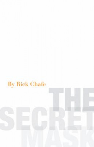 Könyv The Secret Mask Rick Chafe