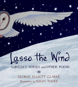 Kniha Lasso the Wind George Elliott Clarke