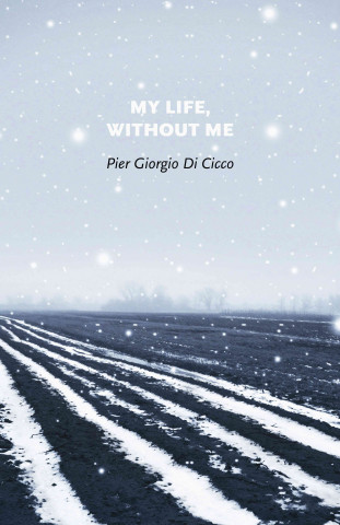 Kniha My Life, Without Me Pier Giorgio Di Cicco