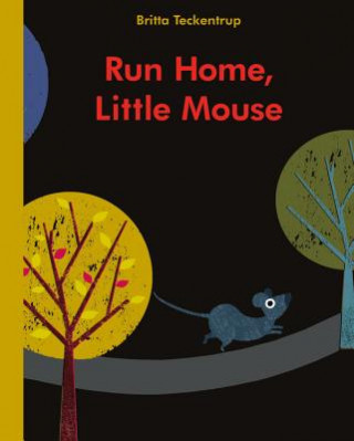 Carte Run Home, Little Mouse Britta Teckentrup