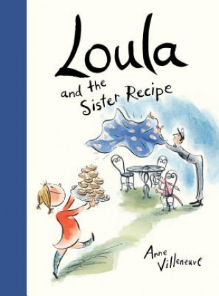 Kniha Loula and the Sister Recipe Anne Villeneuve