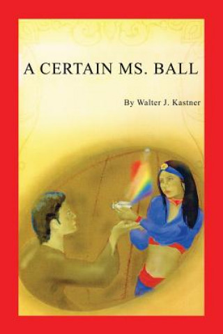 Buch Certain Ms. Ball Walter J. Kastner