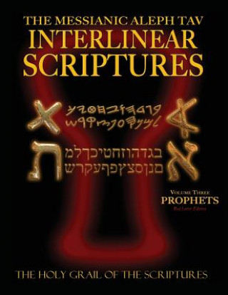 Книга Messianic Aleph Tav Interlinear Scriptures Volume Three the Prophets, Paleo and Modern Hebrew-Phonetic Translation-English, Red Letter Edition Study B 