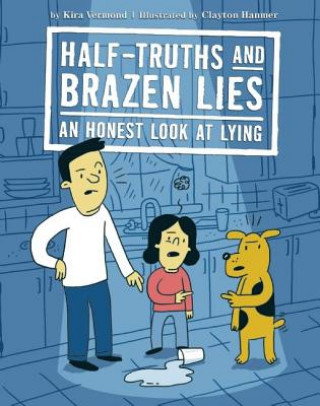 Książka Half-Truths and Brazen Lies: An Honest Look at Lying Kira Vermond