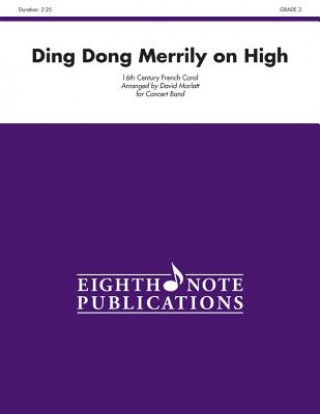 Knjiga Ding Dong Merrily on High: Conductor Score & Parts David Marlatt