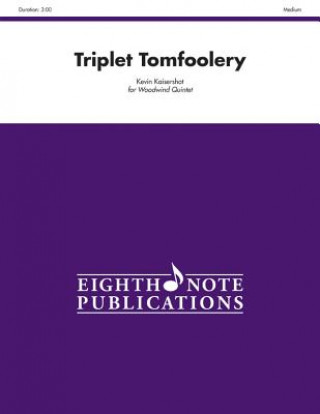 Carte Triplet Tomfoolery: Score & Parts Kevin Kaisershot