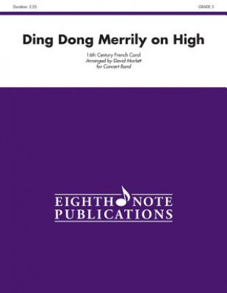Könyv Ding Dong Merrily on High: Conductor Score David Marlatt