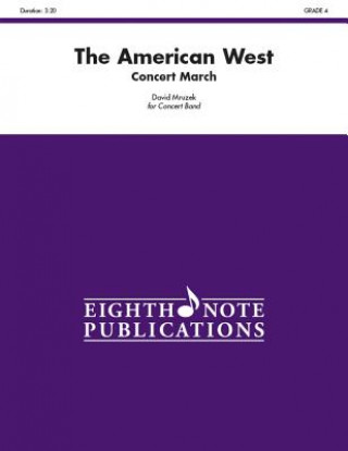 Knjiga The American West: Concert March, Conductor Score & Parts David Mruzek