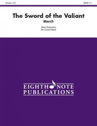 Carte The Sword of the Valiant: March, Conductor Score & Parts Kevin Kaisershot