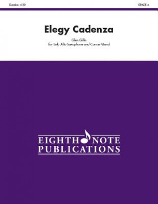 Книга Elegy Cadenza: Solo Cornet and Concert Band, Conductor Score & Parts Glen Gillis