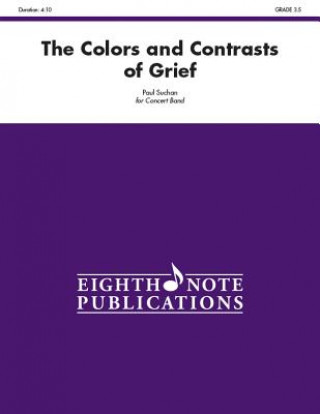 Carte The Colors and Contrasts of Grief: Conductor Score & Parts Paul Suchan