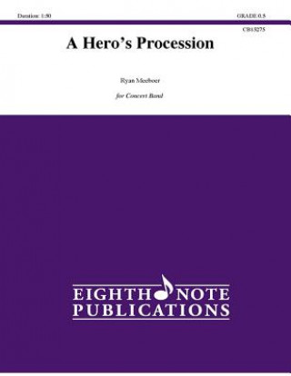 Könyv A Hero's Procession: Conductor Score & Parts Ryan Meeboer