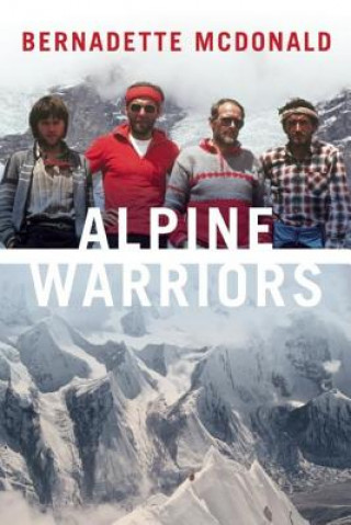 Kniha Alpine Warriors Bernadette McDonald