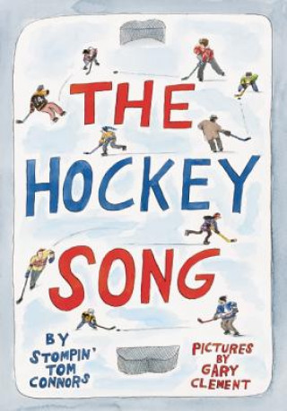 Könyv Hockey Song Stompin' Tom Connors