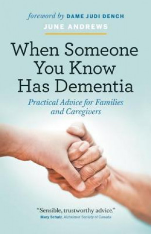 Książka When Someone You Know Has Dementia: Practical Advice for Families and Caregivers June Andrews