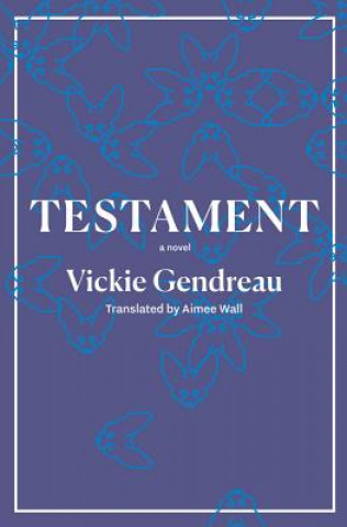 Kniha Testament Vickie Gendreau