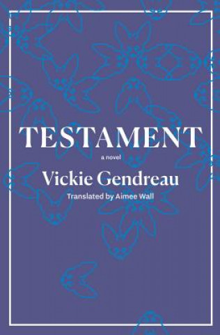 Livre Testament Vickie Gendreau